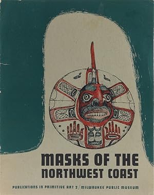 Masks of the Northwest Coast. The Samuel A Barrett Collection. Einführung u. Dokumentation Samuel...