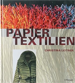 Papiertextilien. Geschichte - Materialien - Experimente.