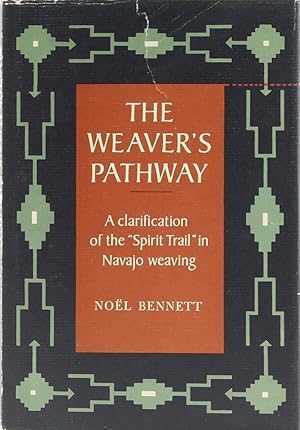 The Weaver's Pathway. A clarification of the "Spirit Trail" in Navajoweaving. 1. Aufl.