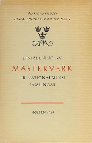 Utställning av mästerverk ur Nationalmusei samlingar.