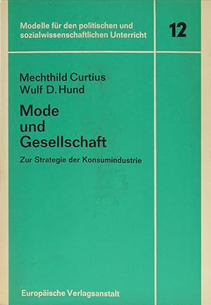 Seller image for Mode und Gesellschaft. Zur Strategie der Konsumindustrie. for sale by Antiquariat Held