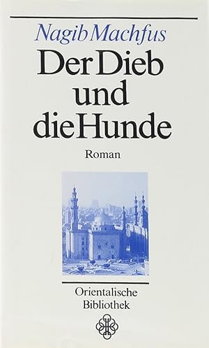 Der Dieb und die Hunde. Roman. Übers. v. Doris Erpenbeck. 23.-28. Tsd.