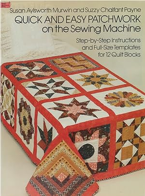 Immagine del venditore per Quick and Easy Patchwork on the Sewing Machine. Step-by-Step Instructions and Full-Size Templates for 12 Quilt Blocks. venduto da Antiquariat Held