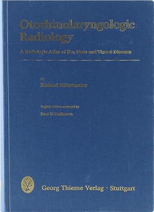 Otorhinolaryngologic Radiology. A Radiologic Atlas of Ear, Nose and Throat Diseases. English edit...