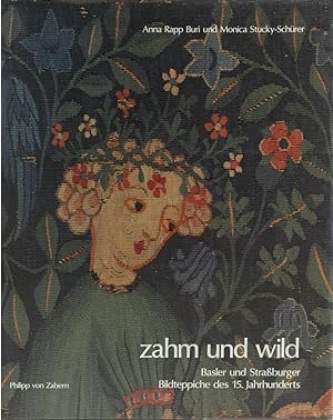 Imagen del vendedor de Zahm und wild. Basler und Straburger Bildteppiche des 15. Jahrhunderts. a la venta por Antiquariat Held