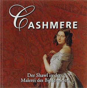 Seller image for Cashmere. Der Shawl in der Malerei des Biedermeier. Cashmere. The Shawl in Biedermeier Painting. Il Cachemire. Lo scialle nella pittura del Biedermeier. Mit Beitrgen von Sabine Grabner, Erika Mayr-Oehring und Christa Svoboda. for sale by Antiquariat Held