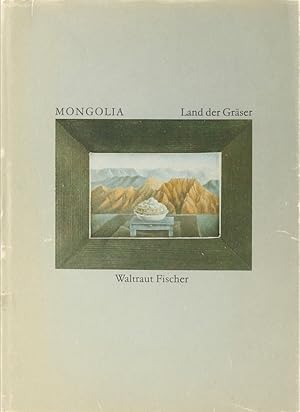 Bild des Verkufers fr Mongolia. Land der Grser. (Reisebuch einer Malerin). 2. Aufl. zum Verkauf von Antiquariat Held