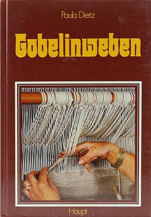 Gobelinweben. Geschichte - Technik - Methode. Übers. v. Lydia u. Hans Staub-Spring.