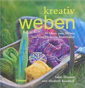 kreativ weben. 30 Ideen zum Weben mit verschiedenen Materialien. Übers. v. Elke Schröter.