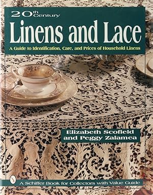 20th Century Linens and Lace. A Guide to Identification, Care, and Prices of Household Linens.