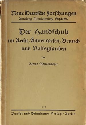 Bild des Verkufers fr Der Handschuh im Recht, mterwesen, Brauch und Volksglauben. Mit einer Einfhrung von Percy Ernst Schramm: Die Erforschung der mittelalterlichen Sybole, Wege und Methoden. zum Verkauf von Antiquariat Held