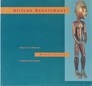African Assortment. African Art in Museums in England and Scotland.