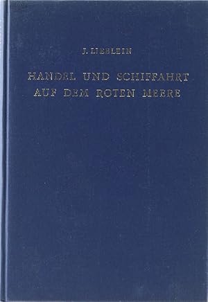 Bild des Verkufers fr Handel und Schiffahrt auf dem rothen Meere in alten Zeiten. Nach gyptischen Quellen. Nachdruck der Ausgabe von 1886. zum Verkauf von Antiquariat Held