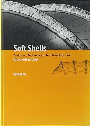 Bild des Verkufers fr (Dachkonstruktion) Soft Shells. Design and Technology of Tensile Architecture. zum Verkauf von Antiquariat Held