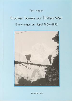 Brücken bauen zur Dritten Welt. Erinnerungen an Nepal 1950-1992. 1. Aufl.