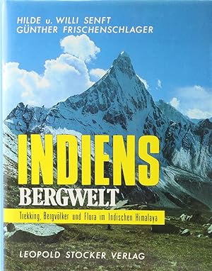 Bild des Verkufers fr Indiens Bergwelt. Trekking, Bergvlker und Flora im Indischen Himalaya. zum Verkauf von Antiquariat Held