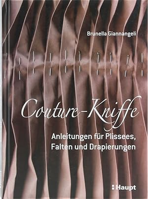 Couture-Kniffe. Anleitungen für Plissees, Falten und Drapierungen. Übers. v. Eva Korte.
