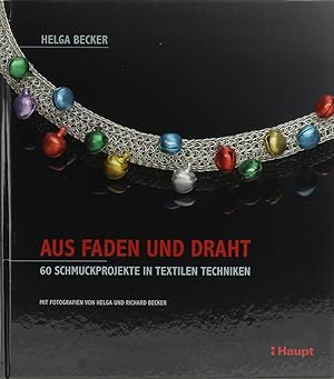 Aus Faden und Draht. 60 Schmuckprojekte in textilen Techniken.