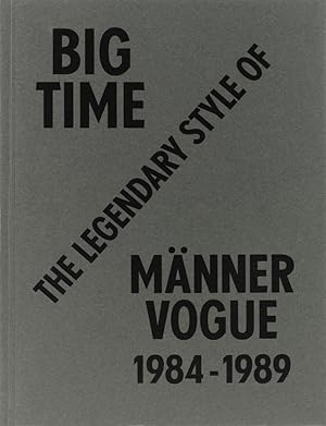 Immagine del venditore per Big Time. The legendary style of Mnner Vogue 1984-1989. venduto da Antiquariat Held