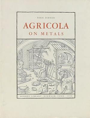 Agricola on Metals. The age of technology waited for better and more abundant metals; it arrived ...