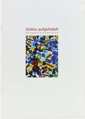 Seller image for Zeitlos aufgefdelt. Die Glasperle im Wandel der Zeit. for sale by Antiquariat Held