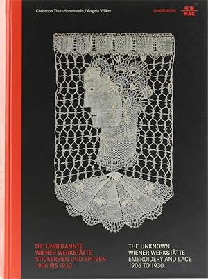 Bild des Verkufers fr Die unbekannte Wiener Werksttte. Stickereien und Spitzen 1906 bis 1930. The unknown Wiener Werksttte. Embroidery and lace 1906 to 1930. zum Verkauf von Antiquariat Held