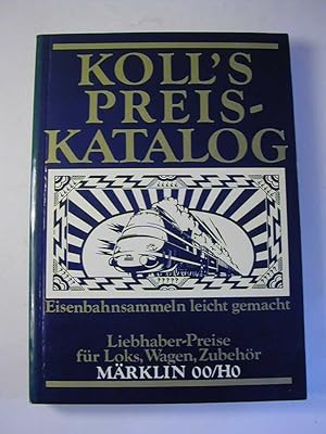 Immagine del venditore per Kolls Preis-Katalog : Eisenbahnsammeln leicht gemacht ; Liebhaber-Preise fr Loks, Wagen, Zubehr Mrklin 00/HO venduto da Antiquariat Fuchseck