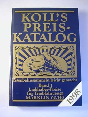 Immagine del venditore per Koll's Preiskatalog Band 1: Eisenbahnsammeln leichtgemacht; Liebhaber-Preisefr Triebfahrzeuge - Mrklin 00/HO, Ausgabe 1998. venduto da Antiquariat Fuchseck