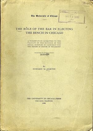 The Role of the Bar in Electing the Bench in Chicago: A Dissertation Submitted to the Faculty of ...