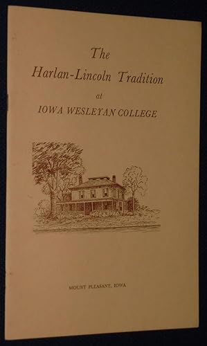Seller image for The Harlan-Lincoln Tradition at Iowa Wesleyan College for sale by Pensees Bookshop