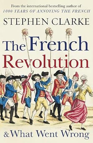 Seller image for The French Revolution and What Went Wrong (Paperback) for sale by Grand Eagle Retail