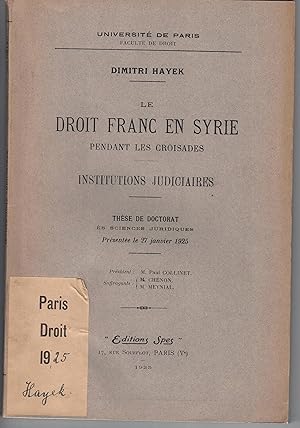 Le droit franc en Syrie pendant les croisades : institutions judiciaires. Dissertation.