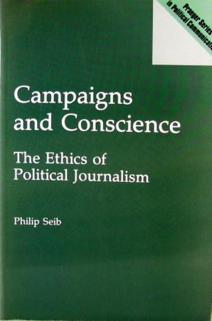 Imagen del vendedor de Campaigns and Conscience: The Ethics of Political Journalism a la venta por Livres Norrois