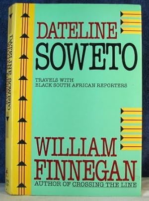 Image du vendeur pour Dateline Soweto: Travels With Black South African Reporters mis en vente par Livres Norrois
