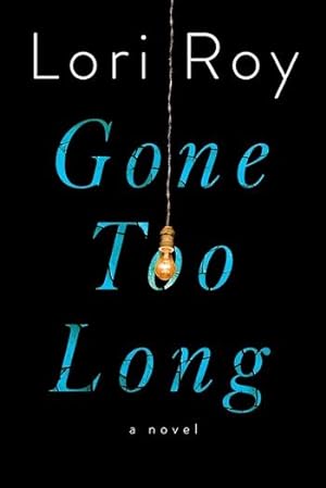 Seller image for Roy, Lori | Gone Too Long | Signed First Edition Copy for sale by VJ Books