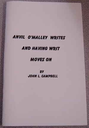 Anvil O'Malley Writes And Having Writ Moves On; Signed