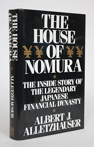 Bild des Verkufers fr The House of Nomura: The Inside Story of the Legendary Japanese Financial Dynasty zum Verkauf von Minotavros Books,    ABAC    ILAB