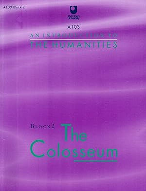 The Colosseum : An Introduction To The Humanities : Block 2: Course A103 :