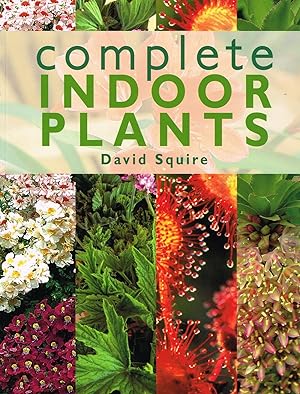 Seller image for Complete Indoor Plants : for sale by Sapphire Books