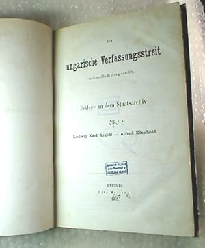 Der ungarische Verfassungsstreit urkundlich dargestellt.