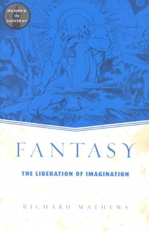 Imagen del vendedor de Fantasy : The Liberation of Imagination a la venta por GreatBookPrices
