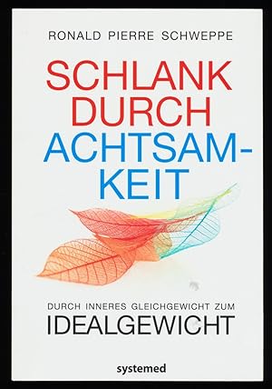 Seller image for Schlank durch Achtsamkeit : Durch inneres Gleichgewicht zum Idealgewicht. for sale by Antiquariat Peda