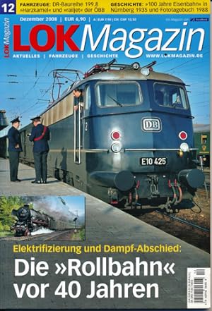 Bild des Verkufers fr Lok Magazin Heft 12/2008 (Dezember 2008): Die `Rollbahn` vor 40 Jahren. Elektrifizierung und Dampf-Abschied. zum Verkauf von Versandantiquariat  Rainer Wlfel