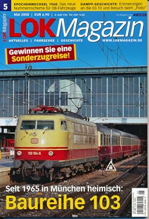 Bild des Verkufers fr Lok Magazin Heft 5/2008 (Mai 2008): Baureihe 103. Seit 1965 in Mnchen heimisch. zum Verkauf von Versandantiquariat  Rainer Wlfel