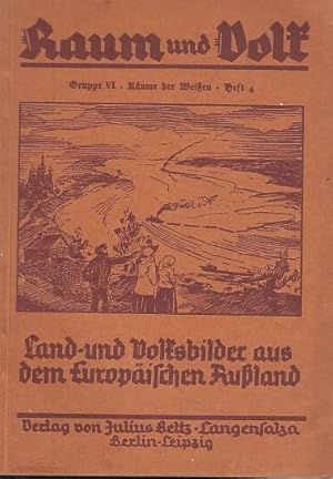 Land- und Volksbilder aus dem Europäischen Rußland (= Raum und Volk. Gruppe VI. Räume der Weißen....