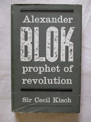 ALEXANDER BLOK PROPHET OF REVOLUTION