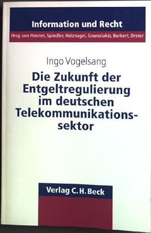 Seller image for Die Zukunft der Entgeltregulierung im deutschen Telekommunikationssektor. Schriftenreihe Information und Recht ; Bd. 38 for sale by books4less (Versandantiquariat Petra Gros GmbH & Co. KG)