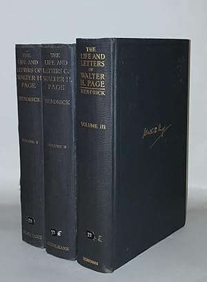 THE LIFE AND LETTERS OF WALTER H. PAGE In Three Volumes