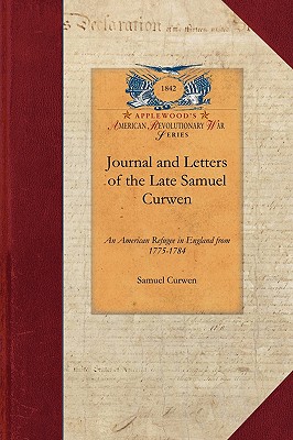 Seller image for Journal and Letters of the Late Samuel C: An American Refugee in England from 1775-1784 (Paperback or Softback) for sale by BargainBookStores