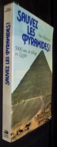 Bild des Verkufers fr Sauvez les pyramides, 5000 ans de pillage en Egypte zum Verkauf von Abraxas-libris